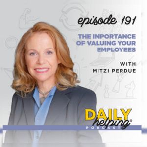 Ep. 191: The Importance of Valuing Your Employees | with Mitzi Perdue