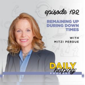 Ep. 192: Remaining UP During Down Times | with Mitzi Perdue