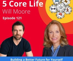 5 Core Life with WILL MOORE