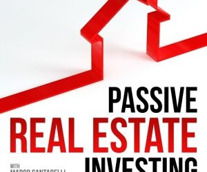Passive Real Estate Investing with MARCO SANTARELLI