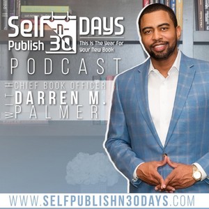 Self Publish -N- 30 Days with DARREN M. PALMER