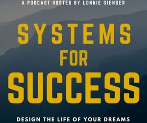 Systems of Success with LONNIE GIENGER