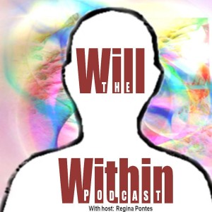 The Will Within with Regina Pontes