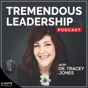 Tremendous Leadership with DR. TRACEY JONES