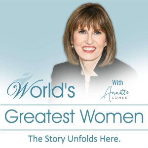 World’s Greatest Women with ANNETTE COMER‎‎