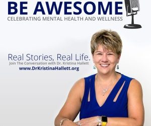Be Awesome with DR. KRISTINA HALLET