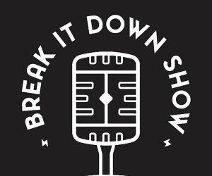 Break It Down Show by JON