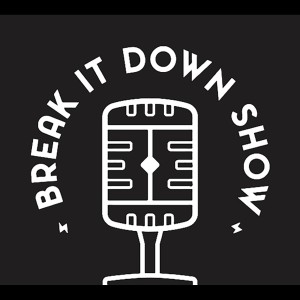 Break It Down Show by JON