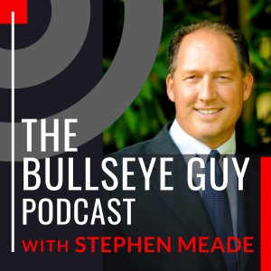 The BullsEye Guy with STEPHEN MEADE