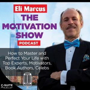 The Motivation Show with ELI MARCUS