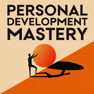 Personal Development Mastery By  AGI KERAMIDAS – #240