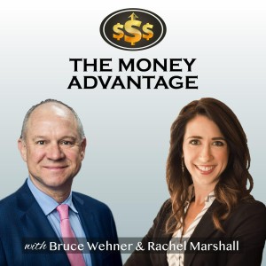 The Money Advantage Podcast by BRUCE WEHNER & RACHEL MARSHALL