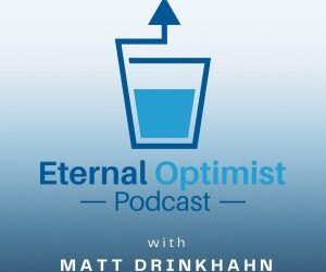 The Eternal Optimist By MATT DRINKHAHN