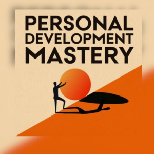 Personal Development Mastery By Agi Keramidas – #311