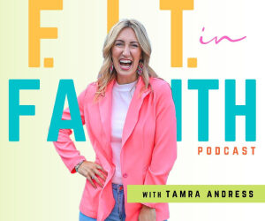 The FIT in Faith Podcast by Tamra Andress