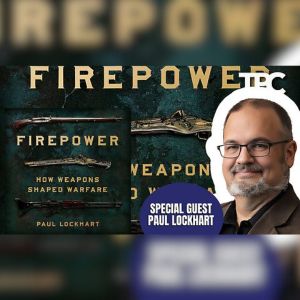 Firepower: Muskets To Nukes | Paul Lockhart (TPC #1,424)