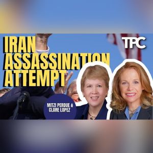 Iran Trump | Mitzi Perdue & Clare Lopez (TPC #1,542)