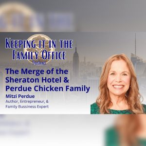 The Merge of the Sheraton Hotel & Perdue Chicken Family w/ Mitzi Perdue