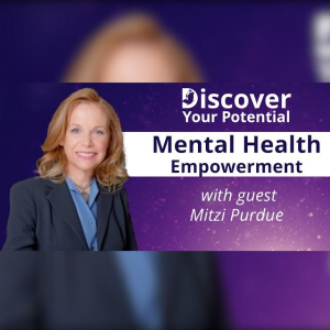 Mental Health Empowerment with Mitzi Perdue | Discover Your Potential