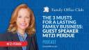 Add to queue The 3 Musts for A Lasting Family Business: Guest Speaker Mitzi Perdue