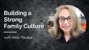 Mitzi Perdue, Building a Strong Family Culture and Family Business